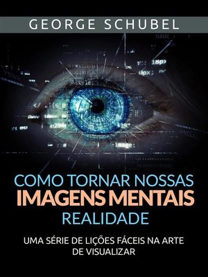 cover image of Como tornar nossas imagens mentais realidade (Traduzido)